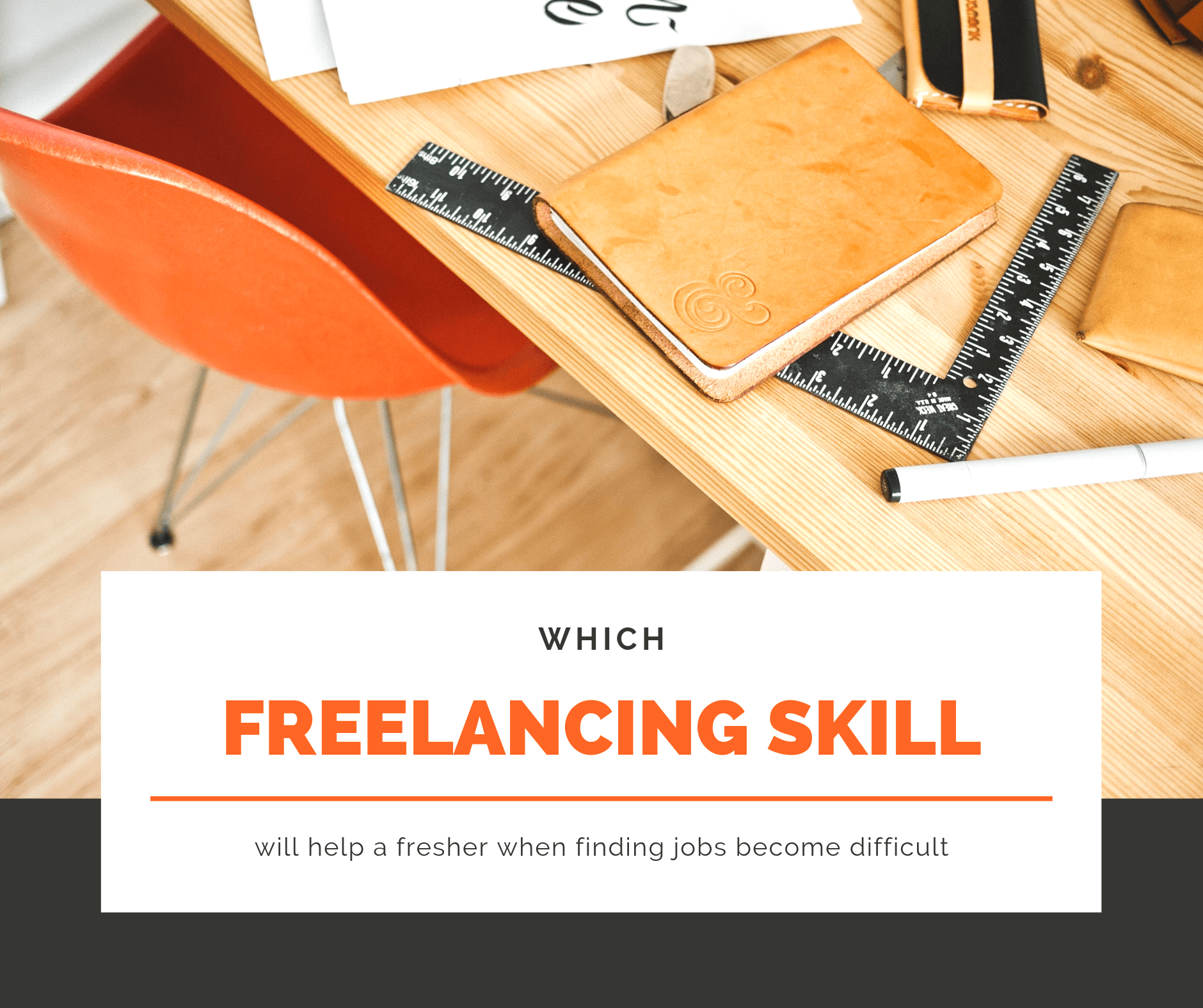 Which Freelancing Skill Will Help A Fresher When Finding Jobs Become Difficult