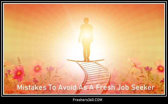 Mistakes To Avoid As A Fresh Job Seeker